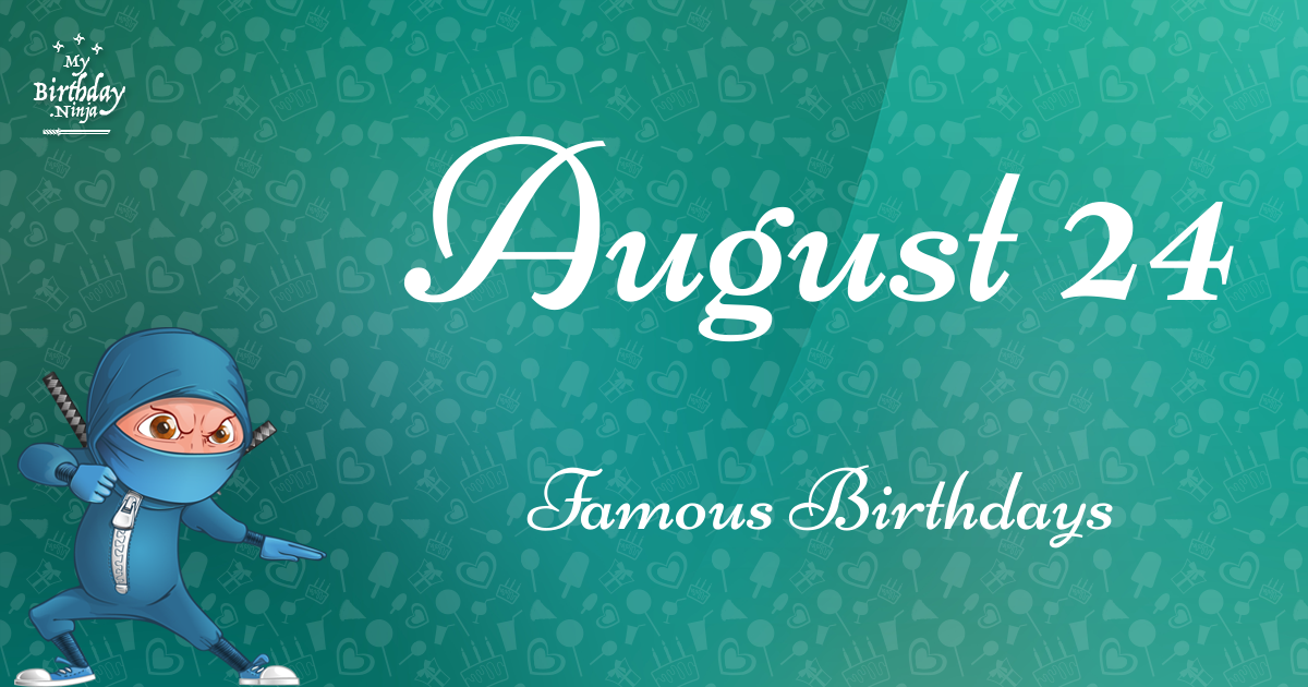 August 24 Famous Birthdays Ninja Poster
