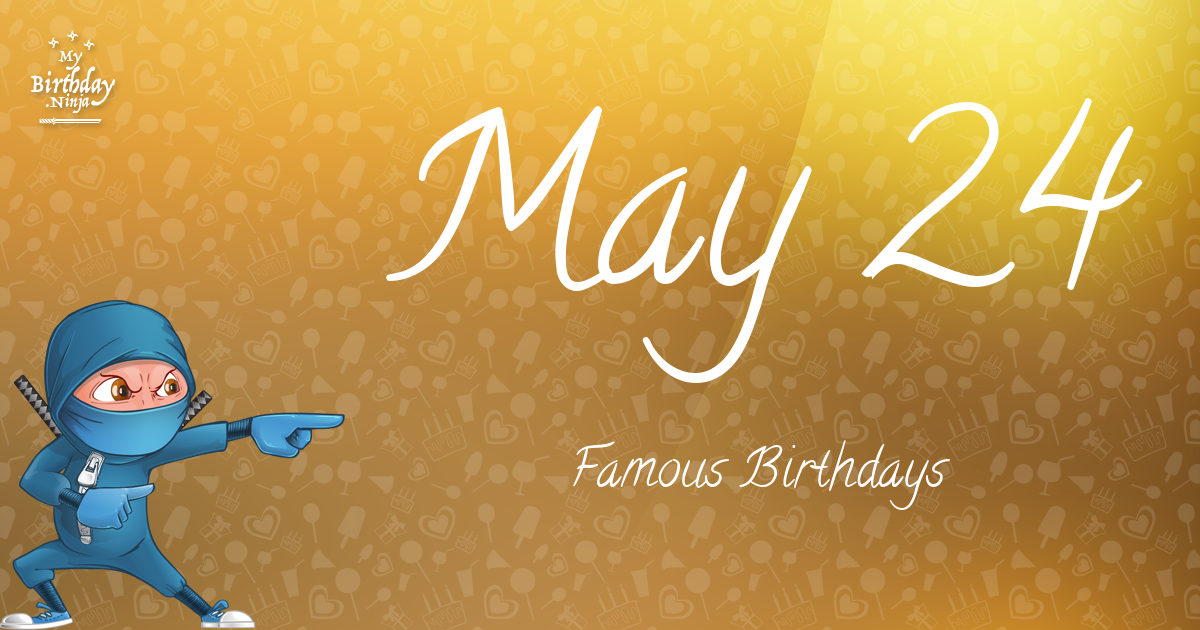 May 24 Famous Birthdays Ninja Poster