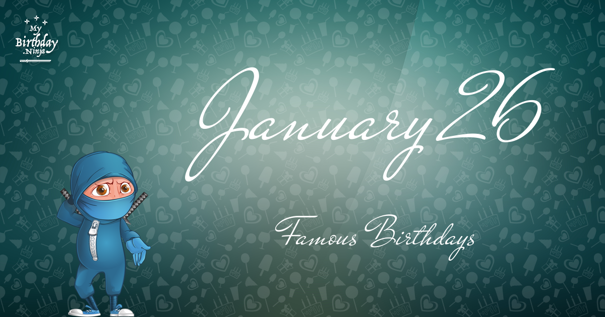 January 26 Famous Birthdays Ninja Poster