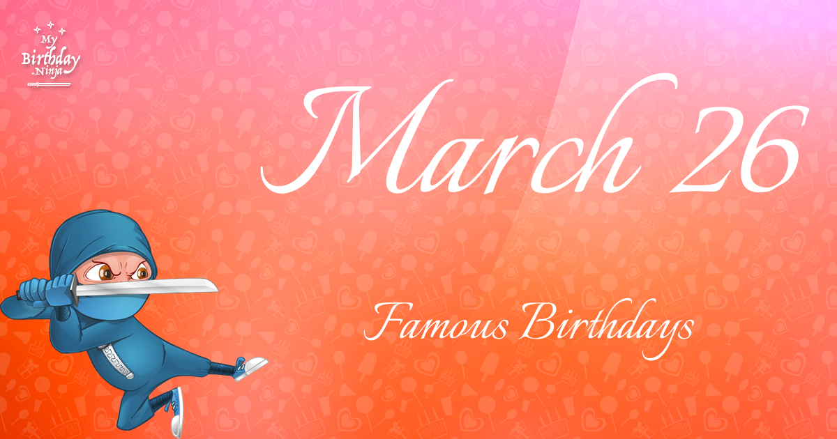 March 26 Famous Birthdays Ninja Poster