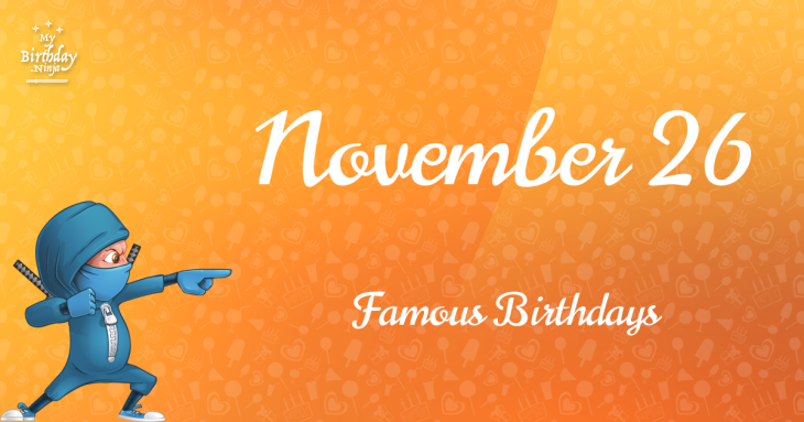 November 26 Famous Birthdays