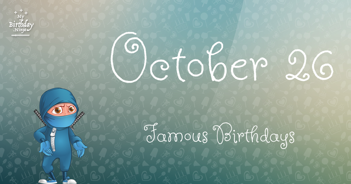 October 26 Famous Birthdays Ninja Poster