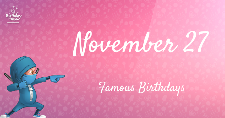 November 27 Famous Birthdays