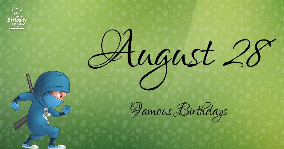 August 28 Famous Birthdays Ninja Poster
