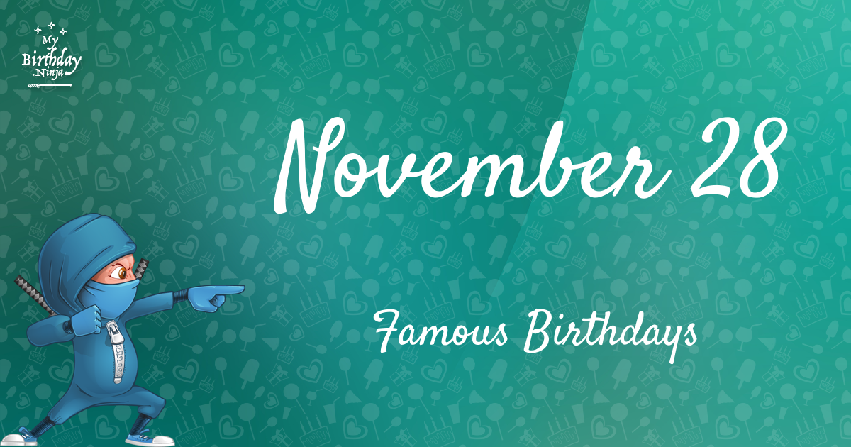 November 28 Famous Birthdays Ninja Poster
