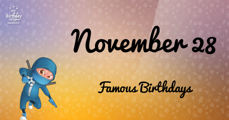November 28 Famous Birthdays