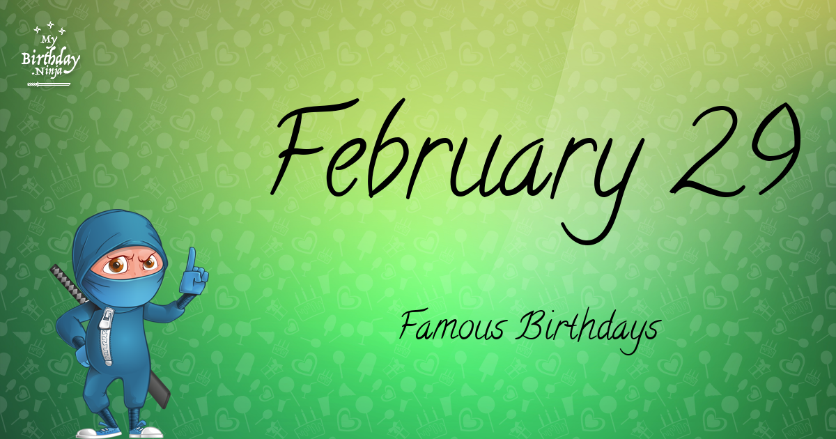 February 29 Famous Birthdays Ninja Poster