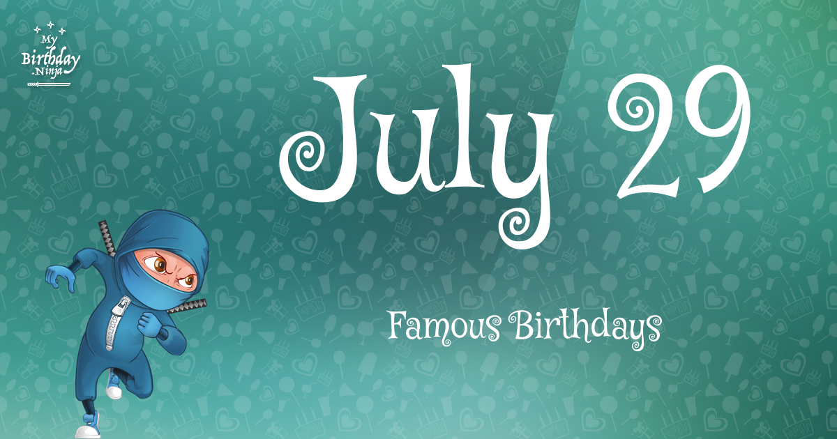 July 29 Famous Birthdays Ninja Poster