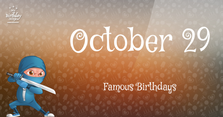 October 29 Famous Birthdays