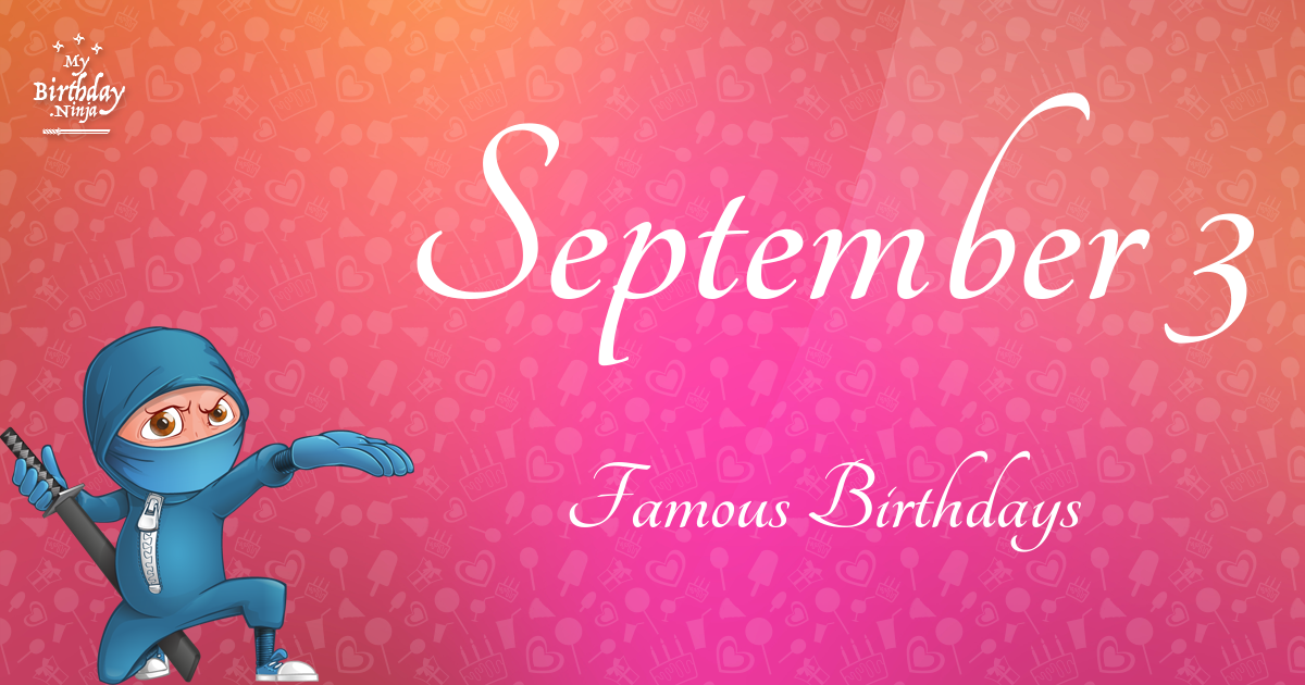 September 3 Famous Birthdays Ninja Poster