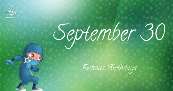 September 30 Famous Birthdays