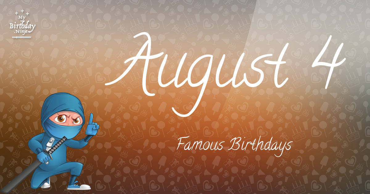 August 4 Famous Birthdays Ninja Poster