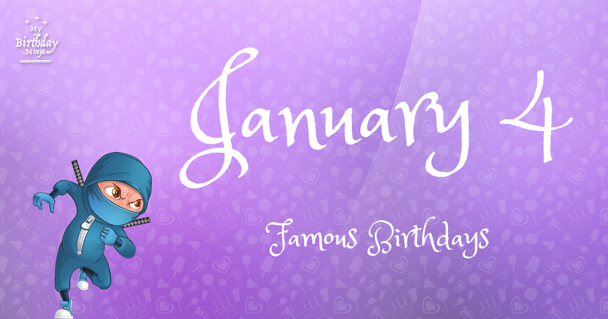 January 4 Famous Birthdays Ninja Poster