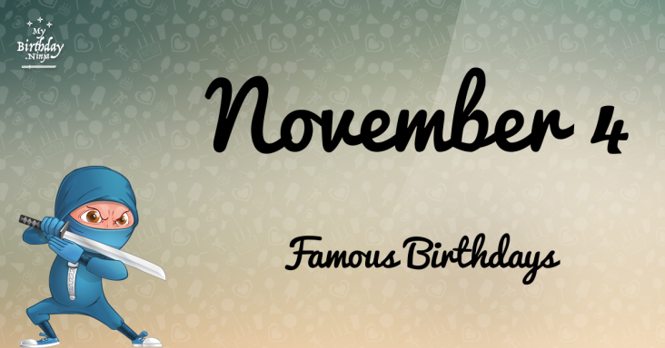 November 4 Famous Birthdays