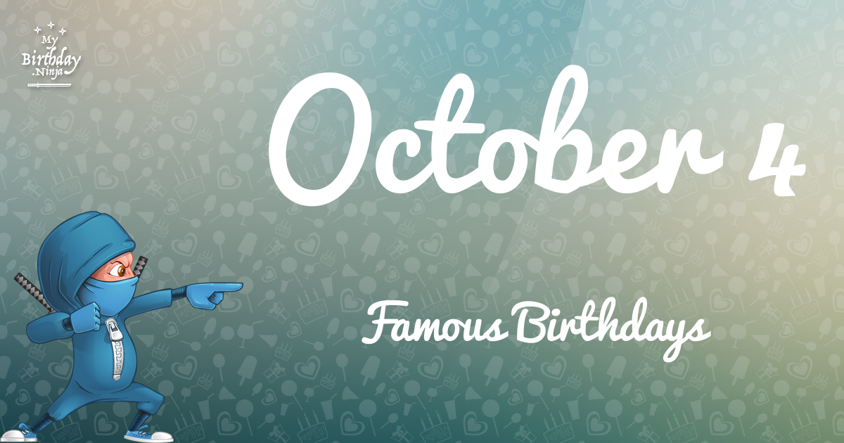 October 4 Famous Birthdays Ninja Poster
