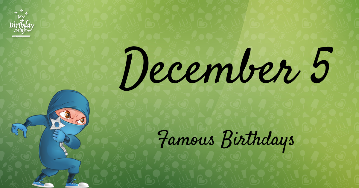 December 5 Famous Birthdays Ninja Poster