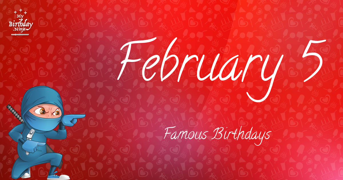 February 5 Famous Birthdays Ninja Poster