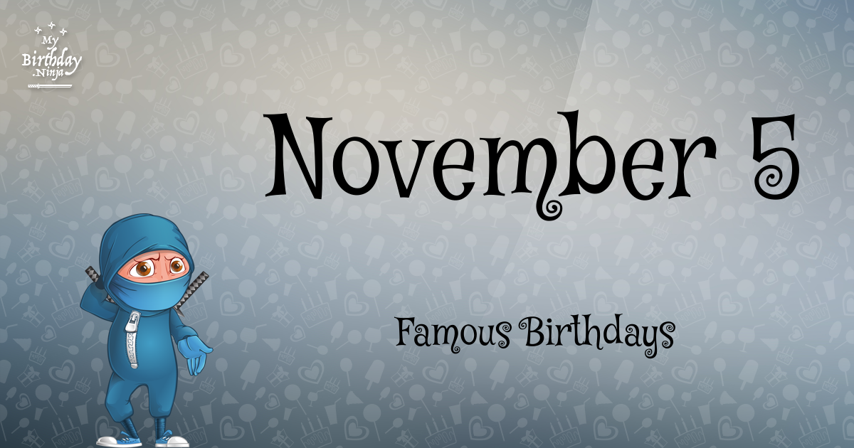 November 5 Famous Birthdays Ninja Poster