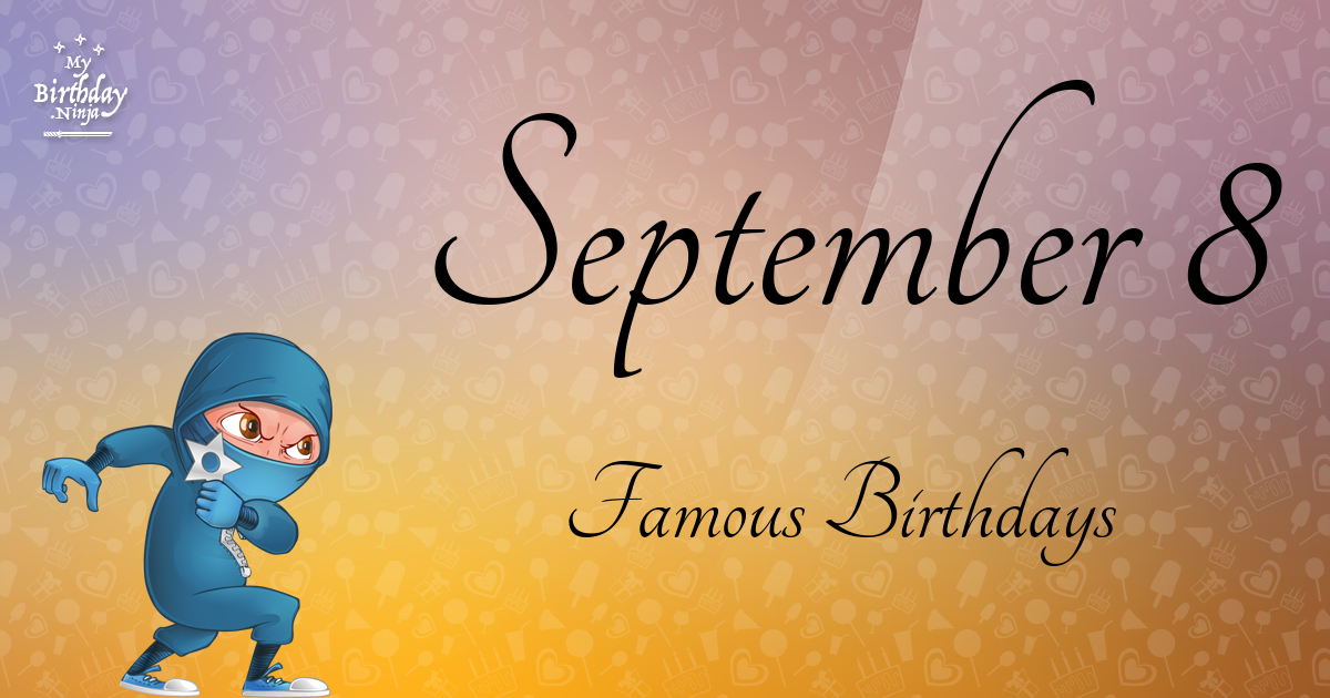 September 8 Famous Birthdays Ninja Poster