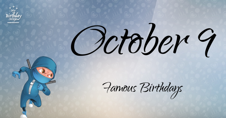 Who Was Born On My Birthday? October 9 Famous Birthdays #12