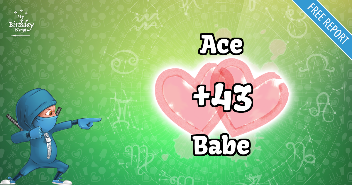 Ace and Babe Love Match Score