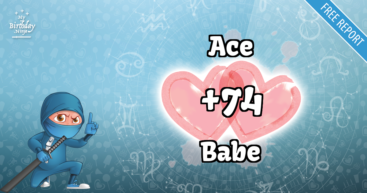 Ace and Babe Love Match Score