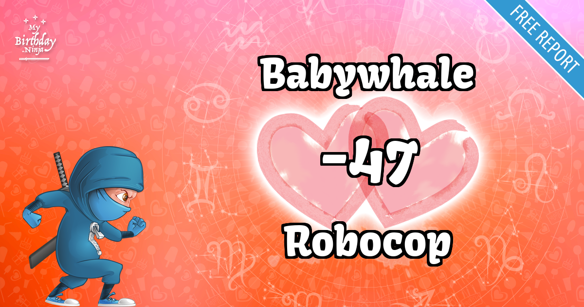 Babywhale and Robocop Love Match Score