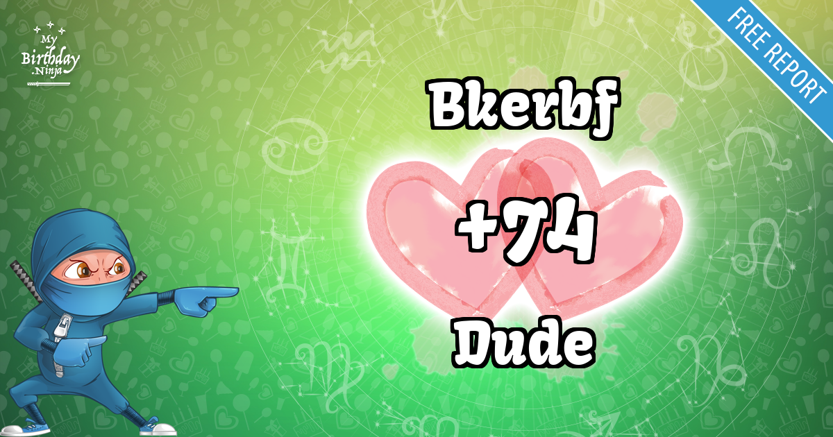 Bkerbf and Dude Love Match Score