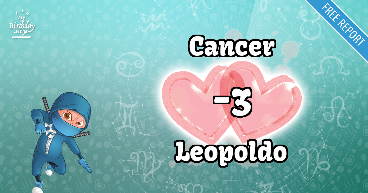 Cancer and Leopoldo Love Match Score