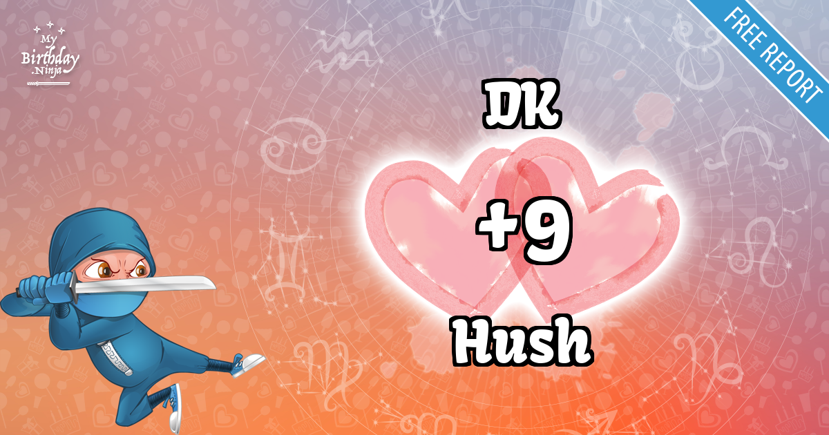 DK and Hush Love Match Score
