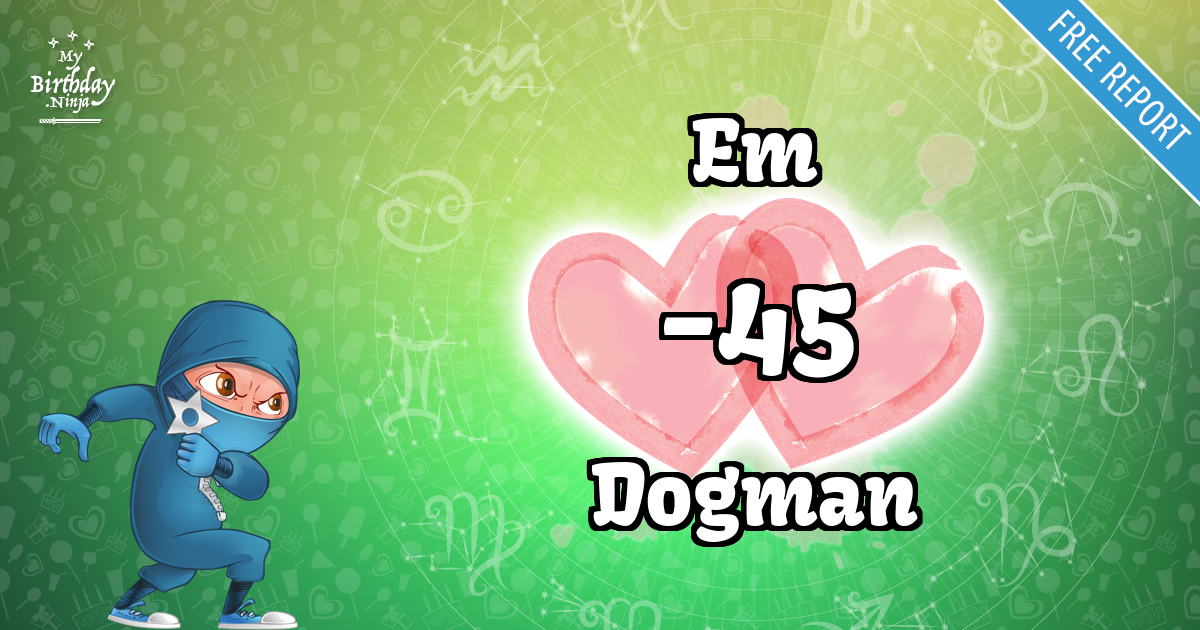 Em and Dogman Love Match Score