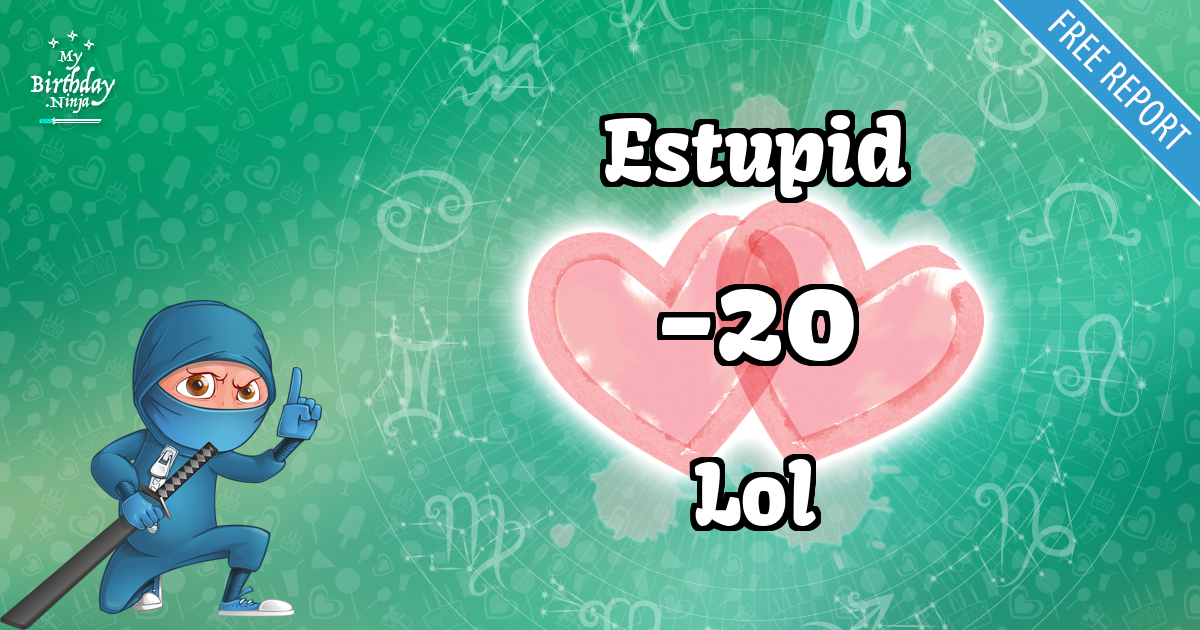 Estupid and Lol Love Match Score