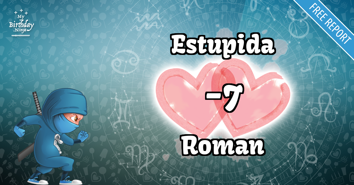 Estupida and Roman Love Match Score