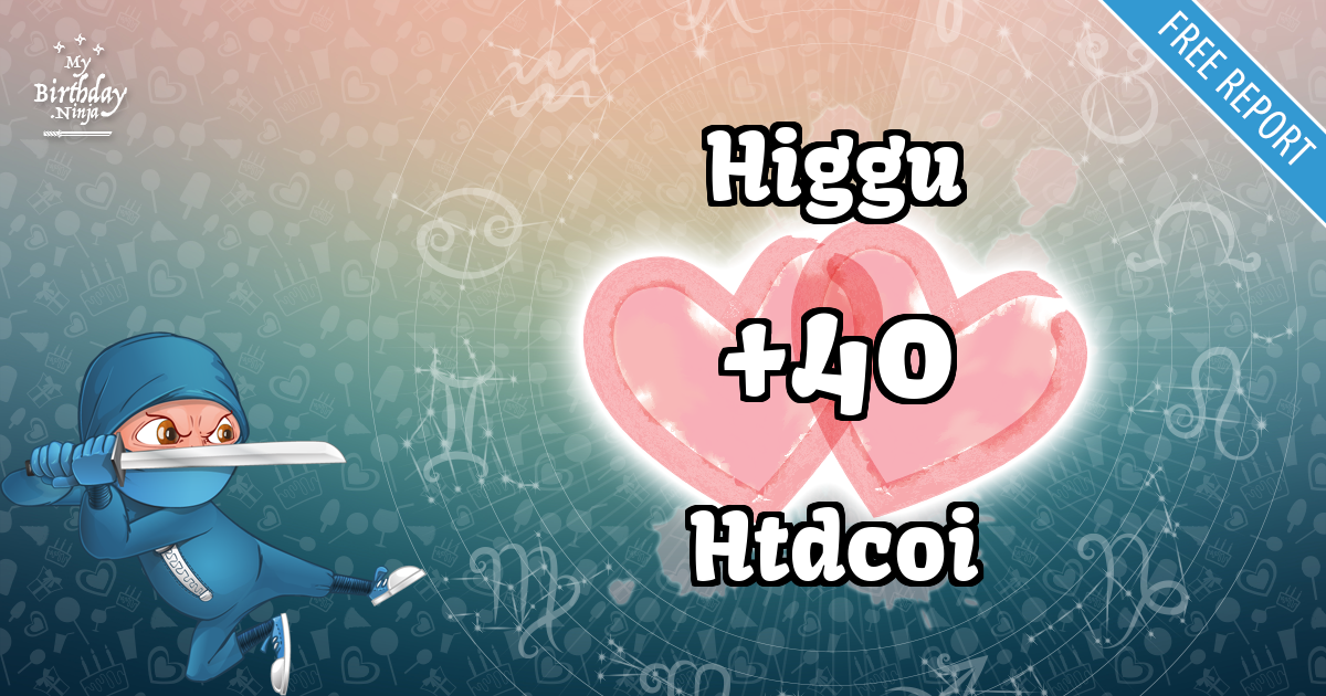 Higgu and Htdcoi Love Match Score
