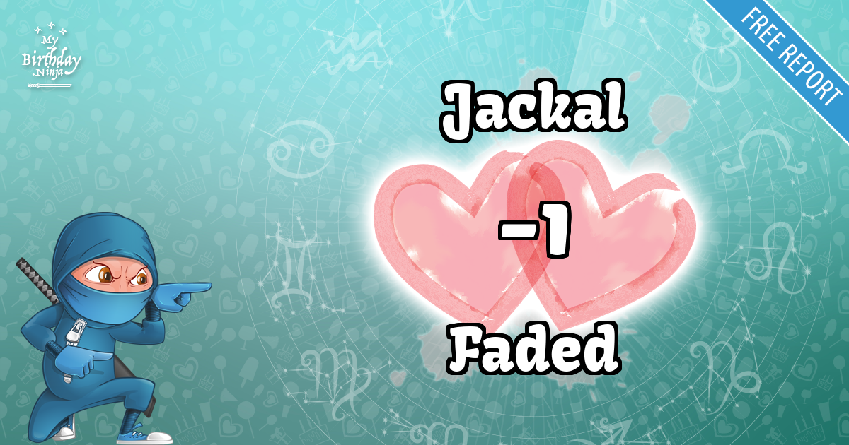 Jackal and Faded Love Match Score