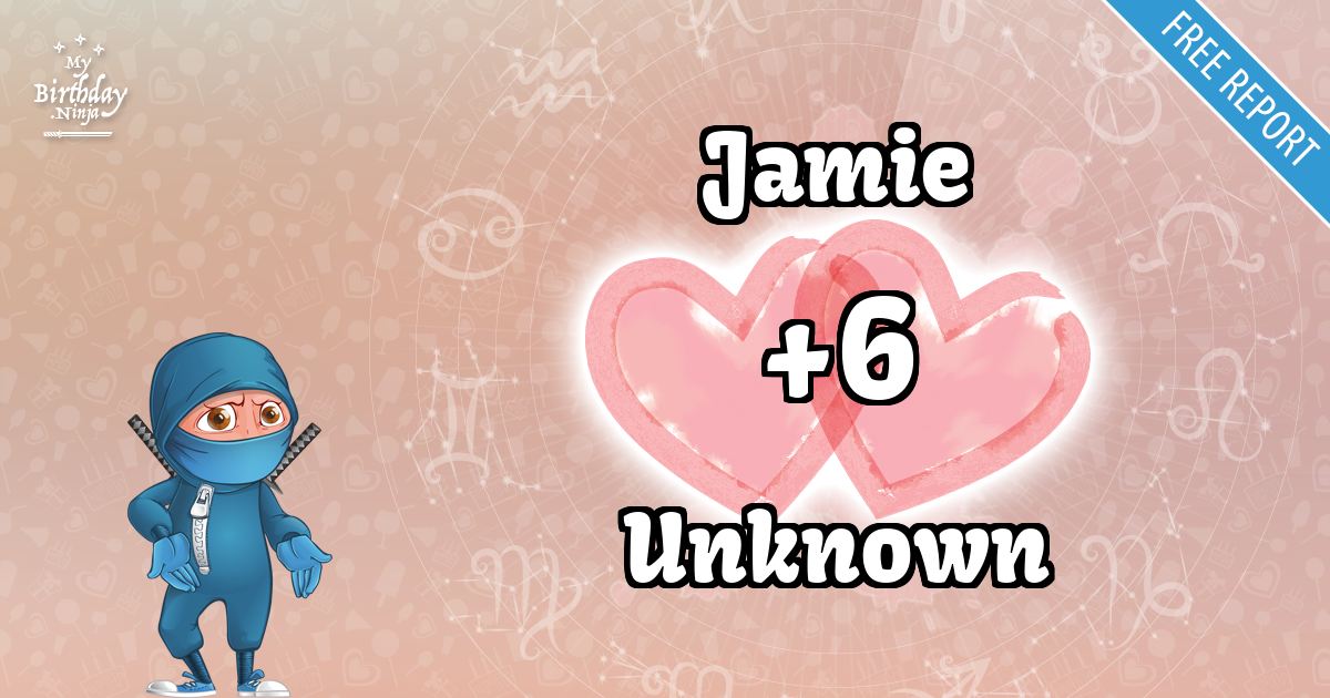 Jamie and Unknown Love Match Score