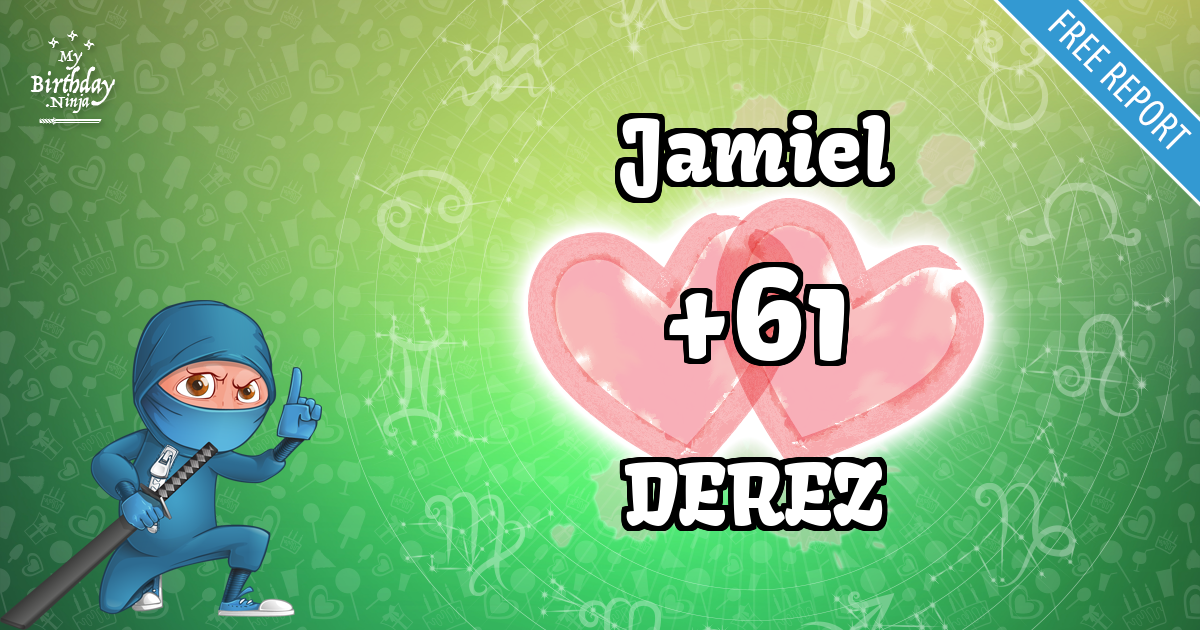 Jamiel and DEREZ Love Match Score