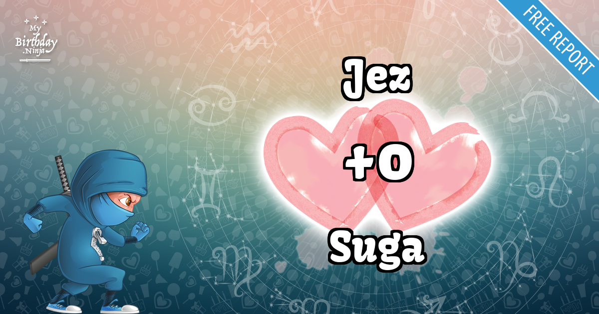 Jez and Suga Love Match Score