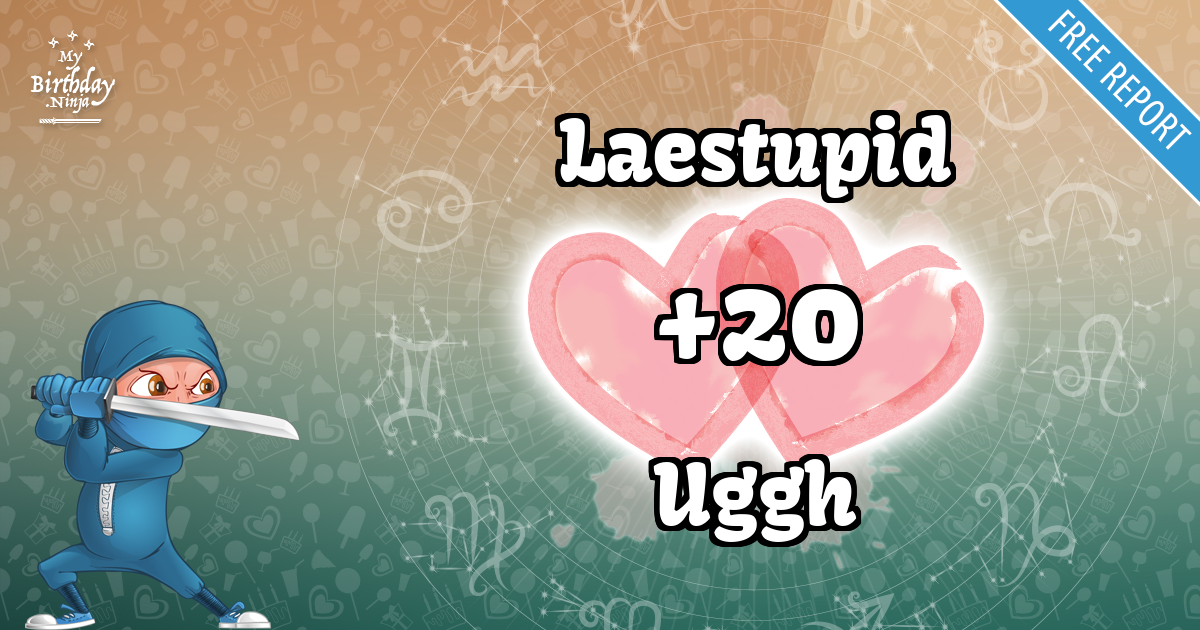 Laestupid and Uggh Love Match Score