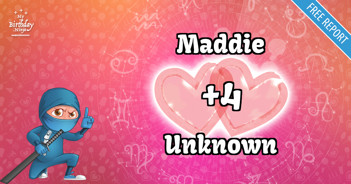 Maddie and Unknown Love Match Score