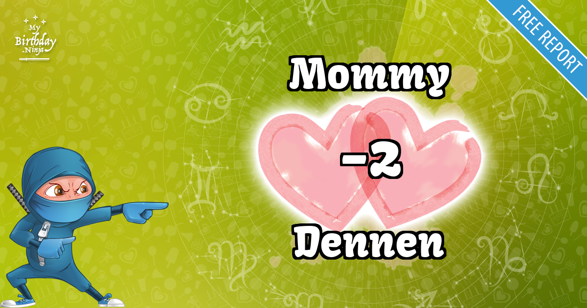 Mommy and Dennen Love Match Score