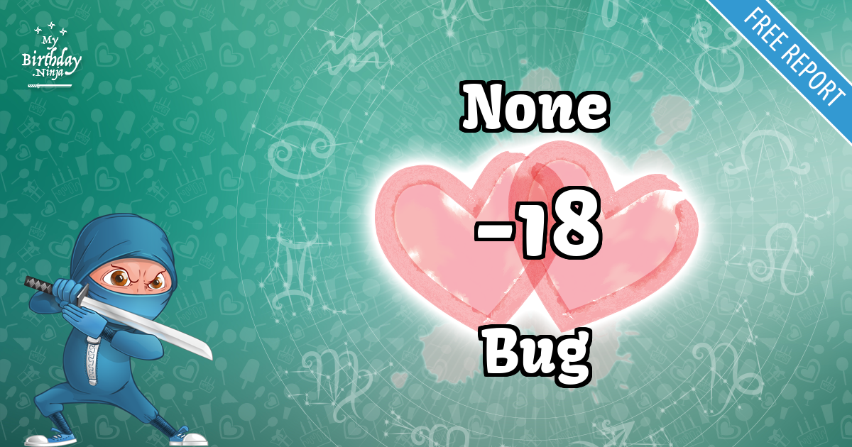 None and Bug Love Match Score