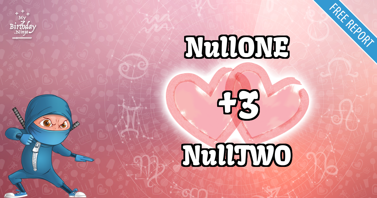 NullONE and NullTWO Love Match Score