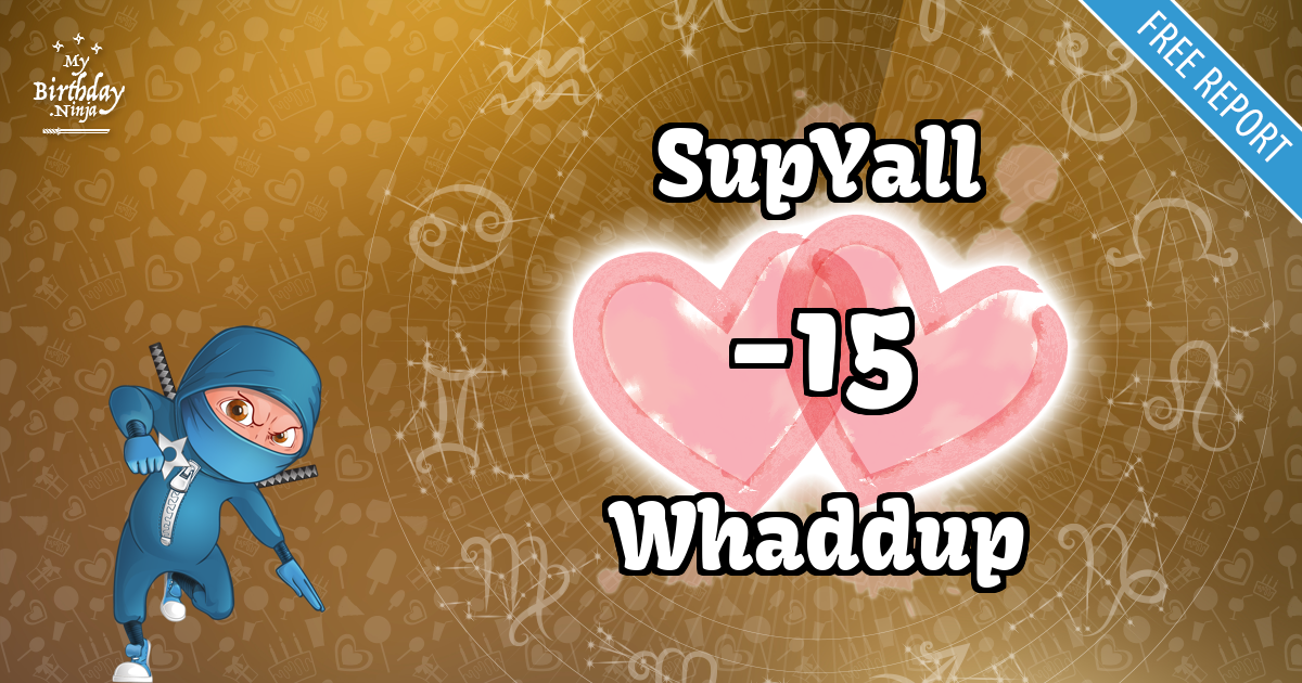 SupYall and Whaddup Love Match Score