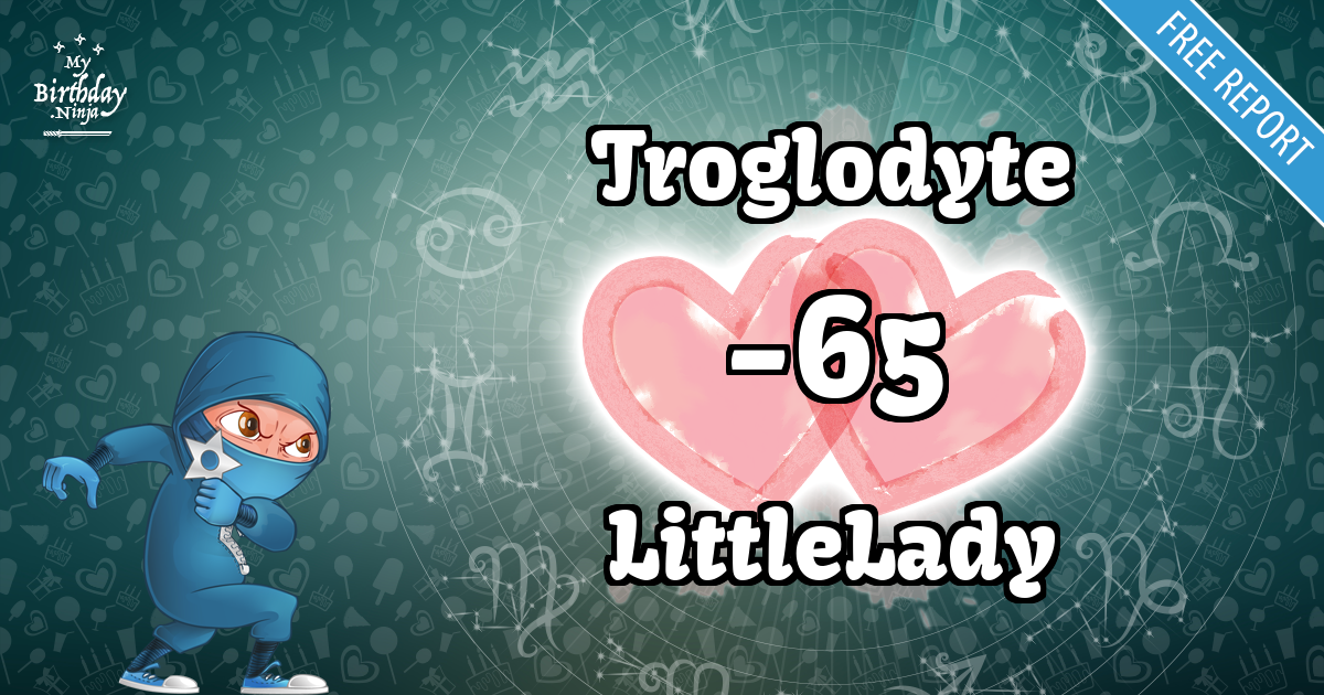 Troglodyte and LittleLady Love Match Score
