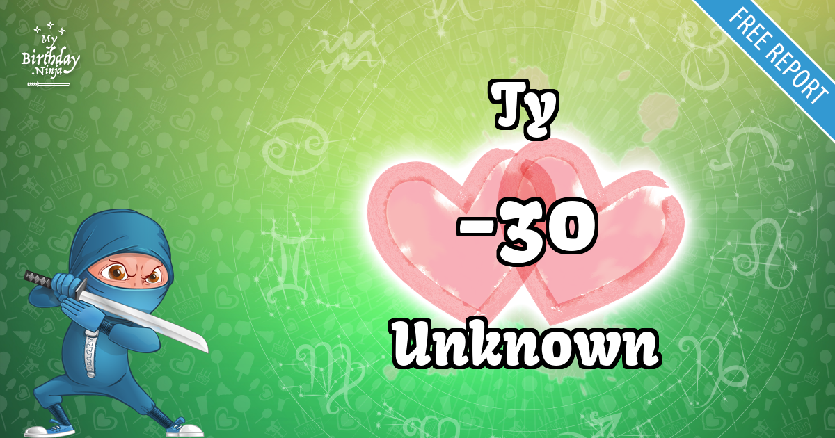 Ty and Unknown Love Match Score