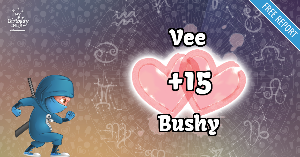 Vee and Bushy Love Match Score